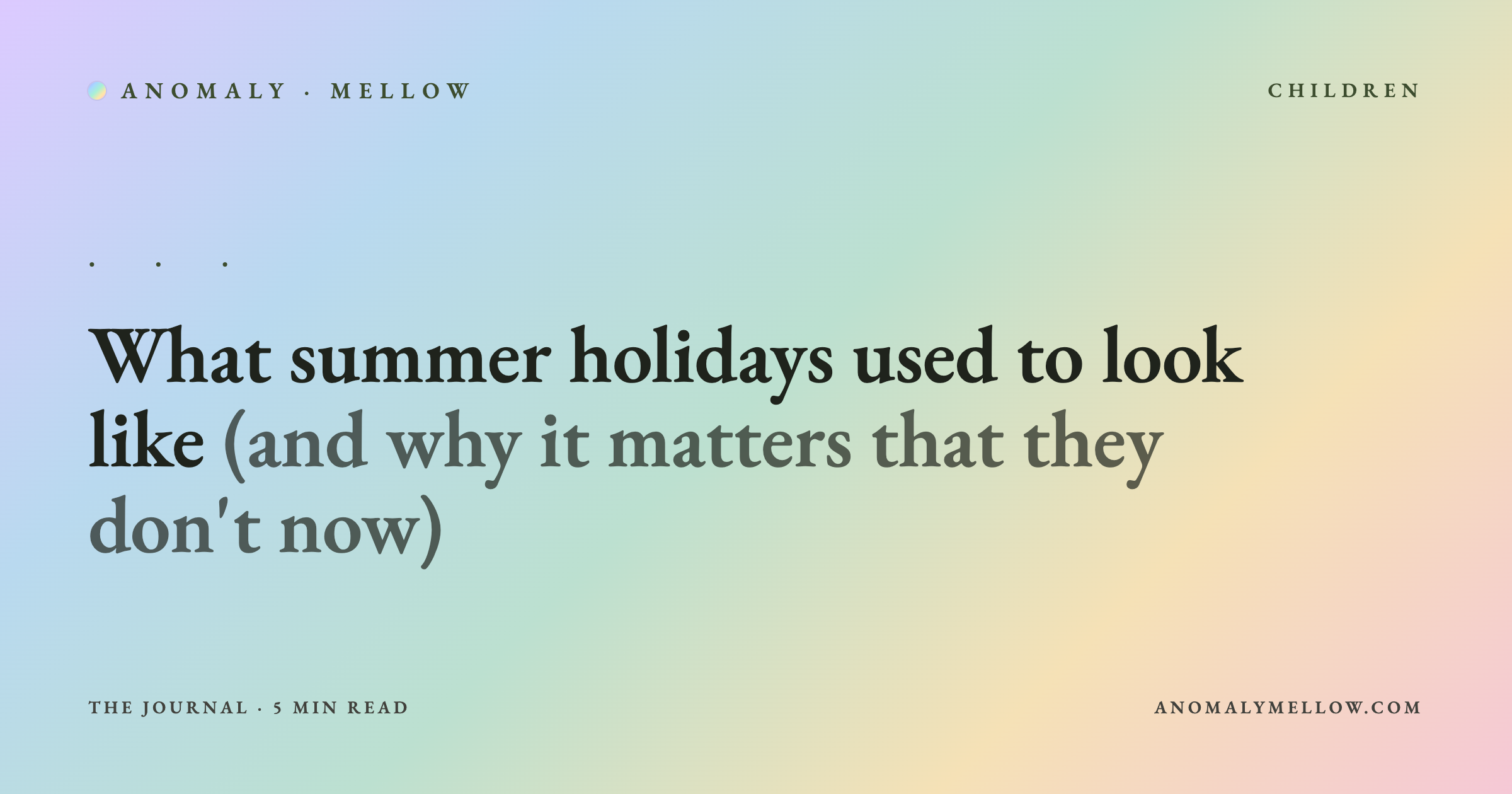 What summer holidays used to look like (and why it matters that they don't now)